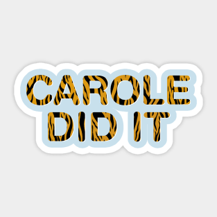 Carole Did It Sticker